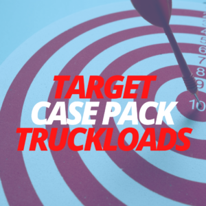 Direct Shipped truckloads Target case pack